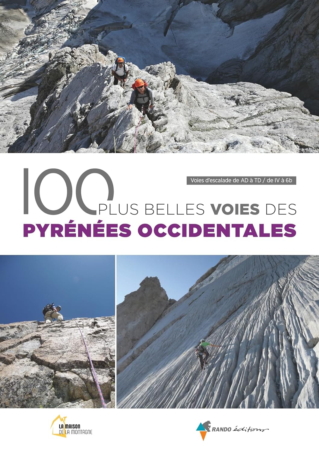 Les 100 plus belles voies des Pyrénées Occidentales Les 100 plus belles voies des Pyrénées Occidentales