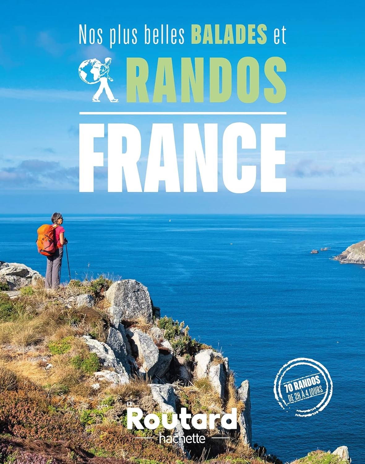 Nos plus belles balades et randos en France Nos plus belles balades et randos en France