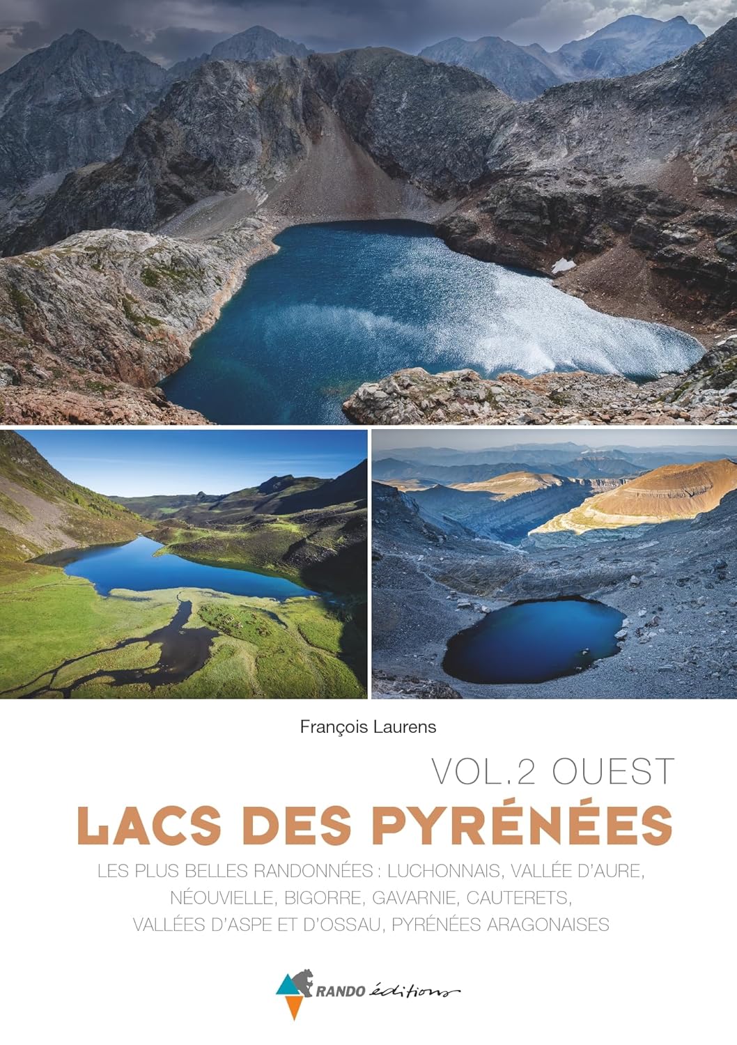 Lacs des Pyrénées Vol.2 Ouest: Les plus belles randonnées : Luchonnais, Vallée d'Aure, Néouvielle, Bigorre, Gavarnie, Cauterets... Lacs des Pyrénées Vol.2 Ouest: Les plus belles randonnées : Luchonnais, Vallée d'Aure, Néouvielle, Bigorre, Gavarnie, Cauterets...