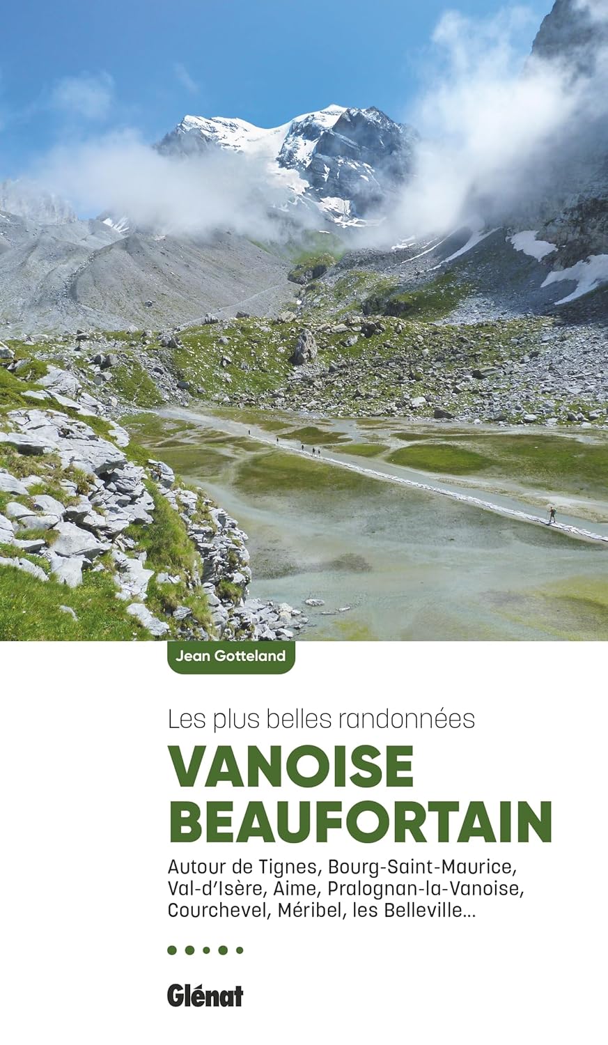 Vanoise Beaufortain, les plus belles randonnées Vanoise Beaufortain, les plus belles randonnées