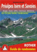 Préalpes Isère et Savoies - Bauges, Aravis, Giffre, Chartreuse, Belledonne. Les 52 plus belles randonnées. Préalpes Isère et Savoies - Bauges, Aravis, Giffre, Chartreuse, Belledonne. Les 52 plus belles randonnées.