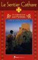 Le sentier cathare : De la Méditerranée aux Pyrénées, Guide pratique Le sentier cathare : De la Méditerranée aux Pyrénées, Guide pratique