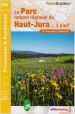 Le Parc naturel régional du Haut-Jura... à pied : 41 Promenades et randonnées Le Parc naturel régional du Haut-Jura... à pied : 41 Promenades et randonnées